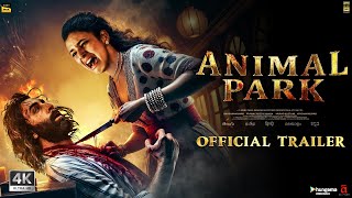 ANIMAL PARK - Hindi Trailer | Ranbir Kapoor | Rashmika M, Tripti D, Anil K, Sandeep Vanga, Bhushan k