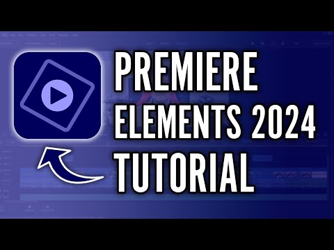 Adobe Premiere Elements 2024 Tutorial - Complete Tutorial for Beginners