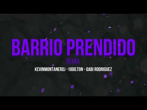 BARRIO PRENDIDO REMIX - THE LA PLANTA, NESTOR EN BLOQUE, MARKA AKME - KMDJ, 1000.TON & GABIRODRIGUEZ