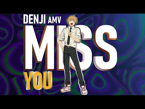 Denji Amv | Chainsaw Man | Miss you |