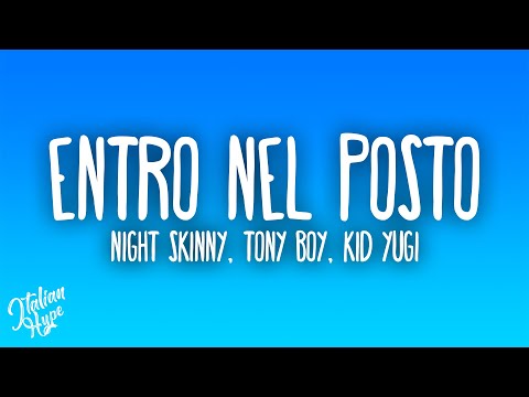 Night Skinny, Tony Boy, Kid Yugi, Capo Plaza - Entro nel posto