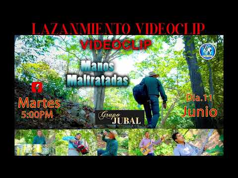 11 de junio Lanzamiento del video clip...Manos Maltratadas HORA 5:00 PM Grupo Jubal