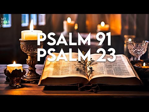 PSALM 91 & PSALM 23: The Two Most Powerful Prayers from The Bible!