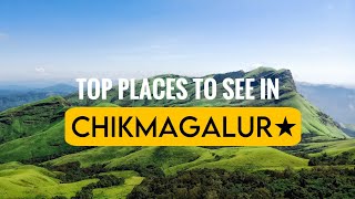 TOP 13 PLACES TO VISIT IN CHIKMAGALUR | MUST VISIT CHIKMAGALUR TOURIST PLACES