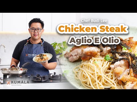 Kreasi Chicken Steak With Aglio E Olio Khas Chef Budi Lee | Mie Aglio E Olio