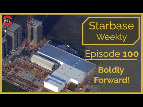 Starbase Weekly, Ep.100 Boldly Forward