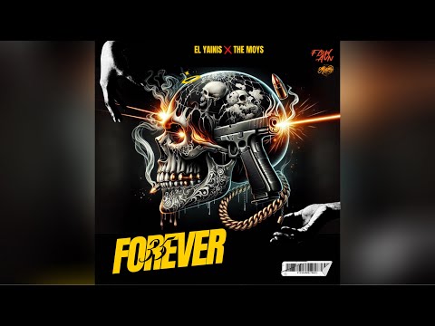 EL YAINIS ❌ THE MOYS - FOREVER 35 👹