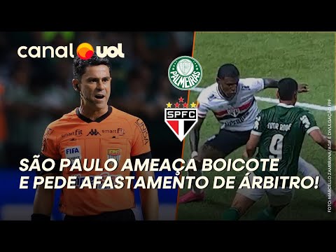 SÃO PAULO AMEAÇA BOICOTE AO PAULISTÃO E PEDE AFASTAMENTO DE ÁRBITRO DO CLÁSSICO CONTRA O PALMEIRAS