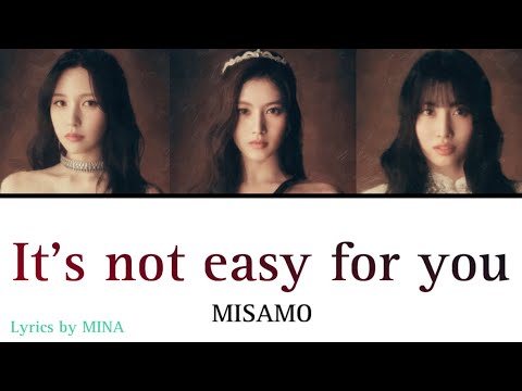 It’s not easy for you / MISAMO 【歌詞・日本語字幕】Lyrics by MINA