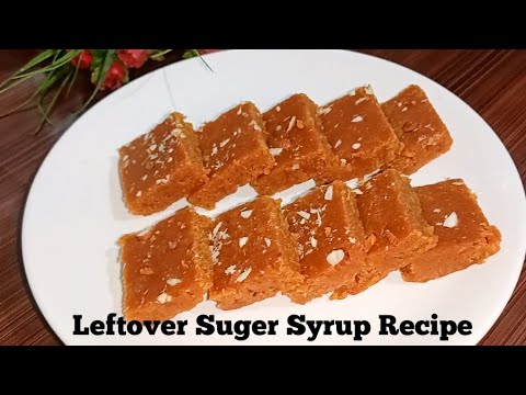 बची हुई चाशनी से बनाये मज़ेदार बर्फी ll Leftover suger   serup  recipes ll Atif mom's kitchen