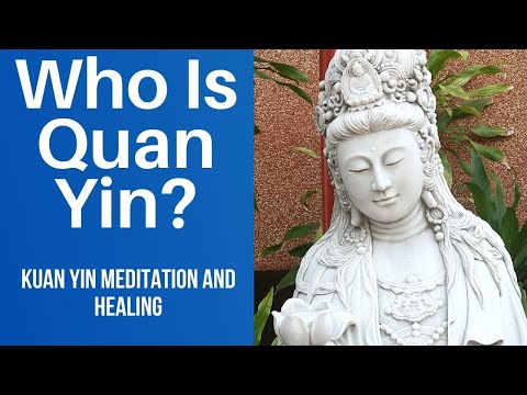 Who Is Quan Yin? Quan Yin Statue Meaning | How To Use Kwan Yin Meditation and Healing #GuanYin