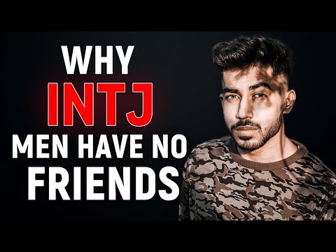 Why INTJ Men Have No Friends