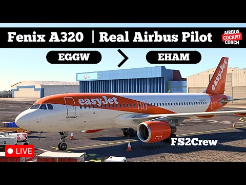 🔴 Fenix A320 LIVE: EGGW to EHAM | Real Airbus Pilot | FS2CREW | MSFS