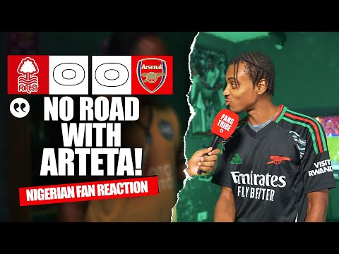 NOTTINGHAM FOREST 0-0 ARSENAL ( Ade - NIGERIAN FAN REACTION) - Premier League 2024 -2025