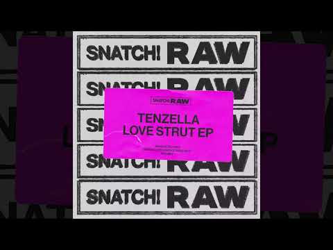 Tenzella - Love Strut (Original Mix) [Snatch! Records]