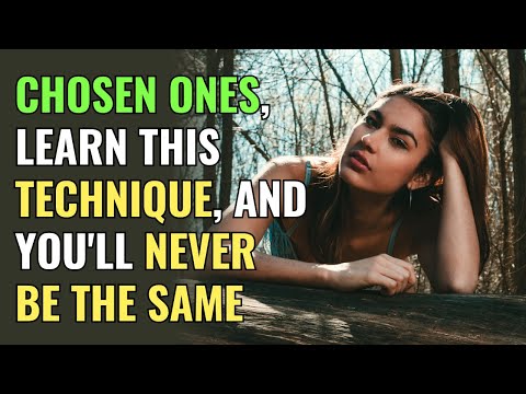 Chosen Ones, Learn This Technique, and You'll Never Be The Same | Awakening | Spirituality | Chosen