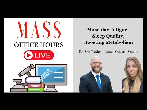 MASS Office Hours Episode 9 (Muscular Fatigue, Sleep Quality, Boosting Metabolism)