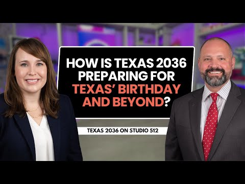 How is Texas 2036 Preparing for Texas' Birthday and Beyond?