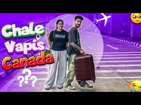 CHLE VAPIS CANADA 😭🥹? | MR MRS NARULA