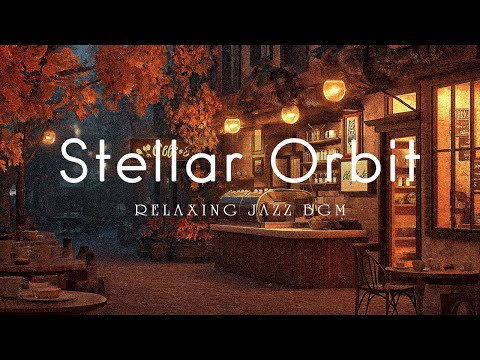 Stellar Orbit by Relaxing Jazz BGM (Official Music Video)