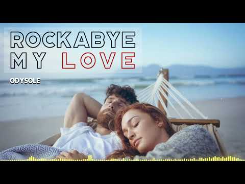 Odysole - Rockabye My Love