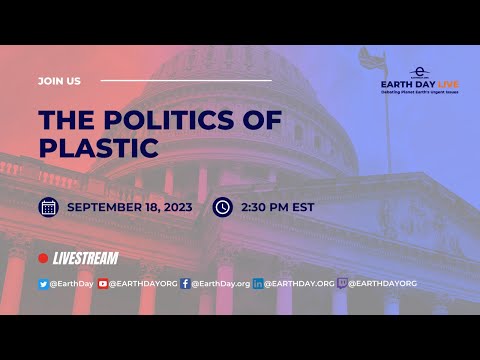 Earth Day Live: The Politics of Plastic