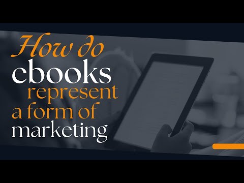 How do Ebooks represent a form of marketing