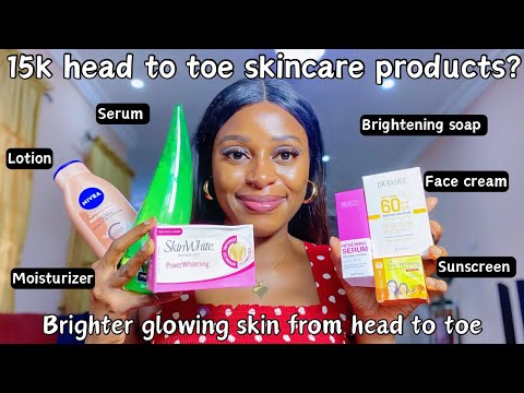 Head to toe brightening skincare routine for 15k💰in this economy! Most affordable skincare routine