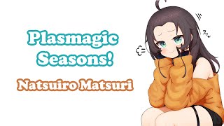 [Natsuiro Matsuri] - Plasmagic Seasons! / hololive 1st Generation