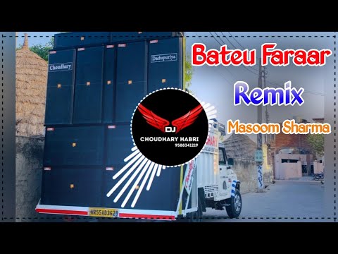 Bateu Faraar Dj Remix Masoom Sharma | Sidhi Dakua Ki Aavegi Baraat Remix Song Dj Choudhary Habri