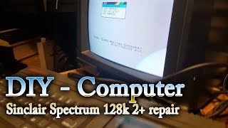 DIY#30 -Sinclair Spectrum 128k 2+ repair