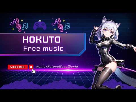 [kawaii Future bass]Hokuto~北斗~『Free Music』