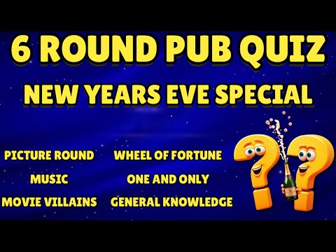 Pub Quiz - New Years Eve Special - 6 Rounds of family friendly fun - Happy New Year everyone.