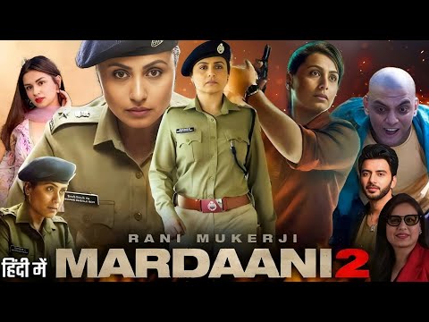 Mardaani 2 Full Movie | Rani Mukherjee | Vishal Jethwa | Gopi Puthran | Aditya | Review and Facts.