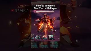 FIREFLY BECOMES GOD TIER WITH FUGUE