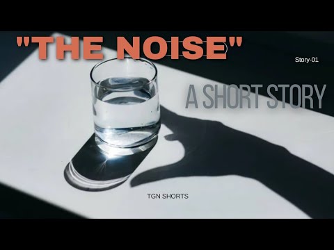 'The Noise' A short film story. #creativeideas #Short_film