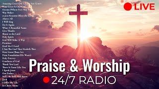 Praise & Worship Radio ✝️ 24/7 LIVE Praise and Worship with Lyrics