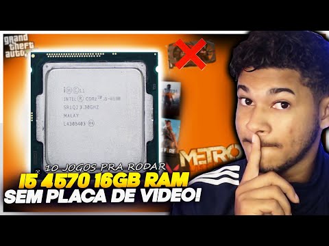 TOP 10 JOGOS PRA RODAR NO I5 4570 SEM PLACA DE VÍDEO? ACIMA DE 30 FPS!!