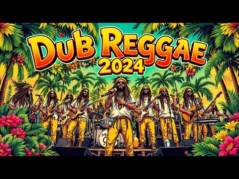 🇯🇲DUB REGGAE 2024 / DUB MIX / DUB WISE