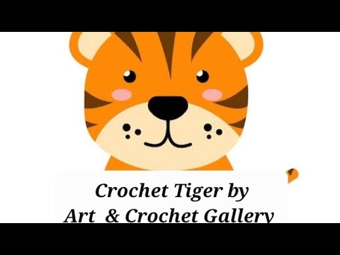 Crochet Tiger 🐯 | Art & Crochet Gallery |#crochettiger  #Crochetsofttoy#art&crochetgallery