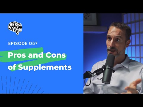 The Brain People Podcast: 057 | Pros & Cons of Supplements