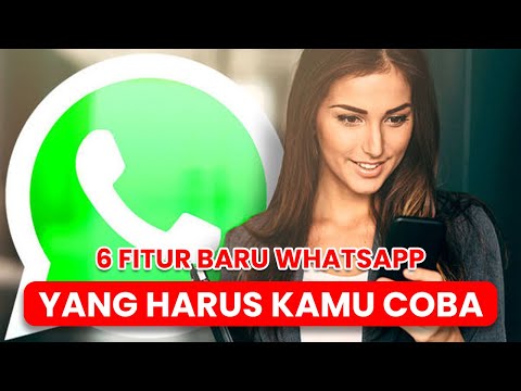 6 Fitur Baru Whatsapp yang Harus Kamu Coba