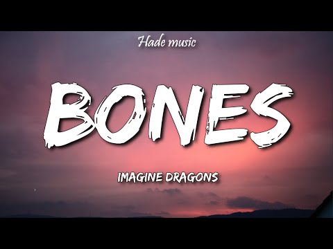 Imagine Dragons - Bones (Lyrics)