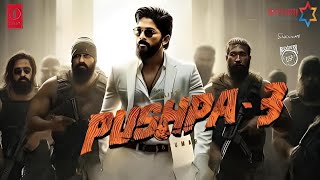 PUSHPA 3 FULL MOVIE HINDI 2025 | ALLU ARJUN, RASHMIKA MANDANNA, FAHAD FAASIL | REVIEW FACTS