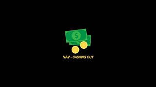 NAV   Cashing Out Official Audio