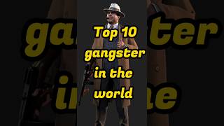 Top 10 gangster in the world #likeandsubscribe #unitedstates #foryou #top