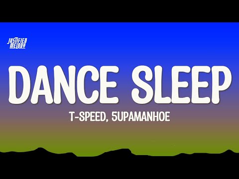 T-Speed – Dance Sleep (Lyrics)