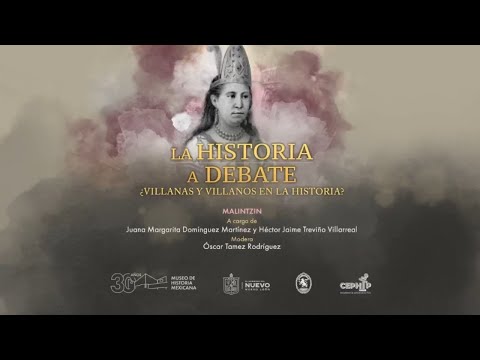 La Historia a debate. ¿Villanas y villanos en la historia? Malintzin