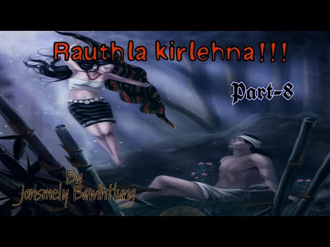 Rauthla kirlehna !!! | Phuba lakna | Ziaktu : Jonsmely Bawihtlung | Part-8