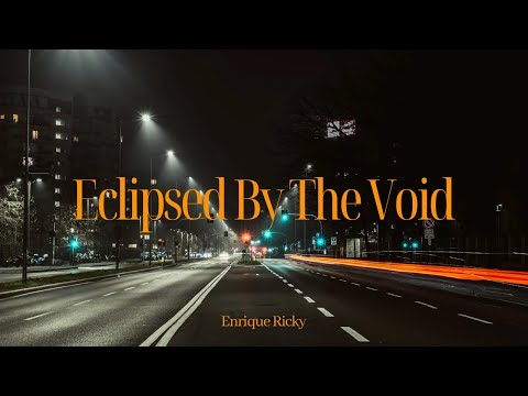 Enrique Ricky  -  Eclipsed By The Void (Official Music)